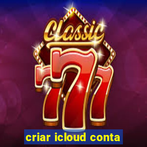 criar icloud conta